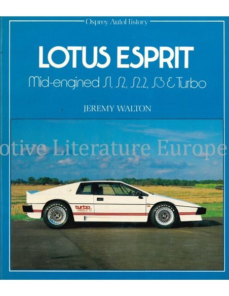 LOTUS ESPRIT, MID-ENGINED S1, S2, S2.2, S3 & S3 TURBO  (OSPREY AUTOHISTORY)