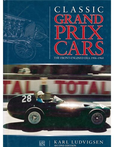 CLASSIC GRAND PRIX CARS, THE FRONT-ENGINED ERA 1906 - 1960