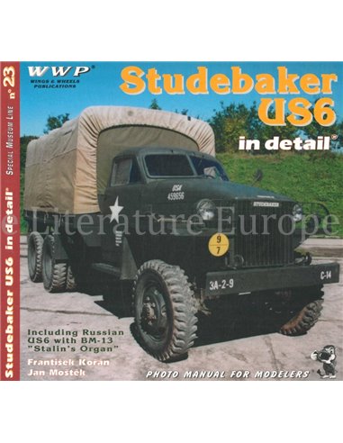 STUDEBAKER US6 IN DETAIL, INCLUDING RUSIIAN US6 WITH BM-13 "STALIN'S ORGAN" (SPECIAL MUSEUM LINE No.23)