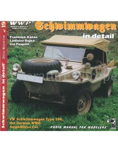 SCHWIMMWAGEN IN DETAIL, VW SCHWIMMWAGEN TYPE 166, THE GERMAN WWII AMPHIBIOUS CAR (SPECIAL MUSEUM LINE No.19)