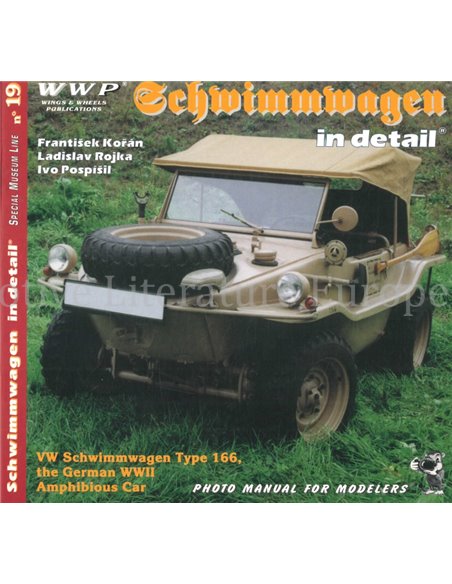 SCHWIMMWAGEN IN DETAIL, VW SCHWIMMWAGEN TYPE 166, THE GERMAN WWII AMPHIBIOUS CAR (SPECIAL MUSEUM LINE No.19)