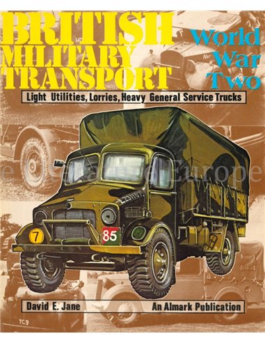 BRITISH MILATARY TRANSPORT, LIGHT UTILITIES, LORRIES, HEAVY GENERAL SERVICE TRUCKS (WORLD WAR II)