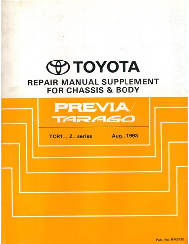 1993 TOYOTA PREVIA | TARAGO CHASSIS & BODY (SUPPLEMENT) WORKSHOP MANUAL ENGLISH