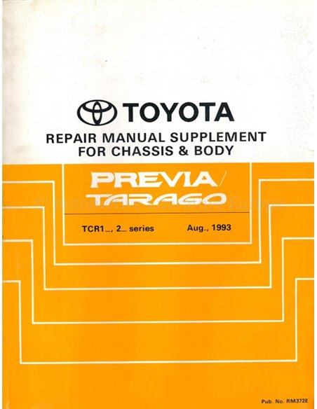 1993 TOYOTA PREVIA | TARAGO CHASSIS & BODY (SUPPLEMENT) WORKSHOP MANUAL ENGLISH