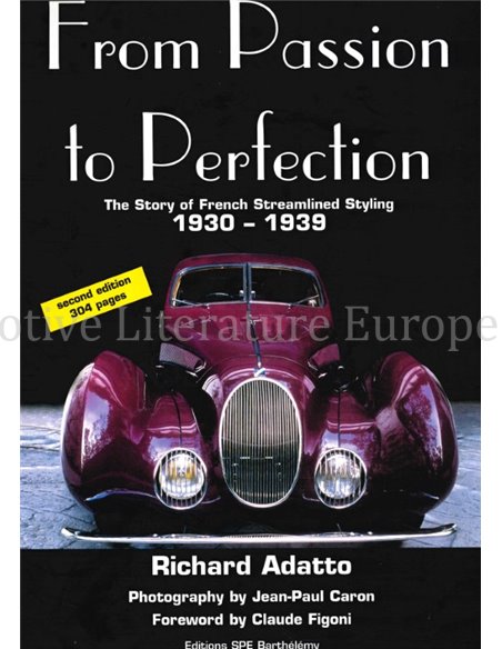 FROM PASSION TO PERFECTION, THE STORY OF FRENCH STREAMLINED STYLING 1930 - 1939