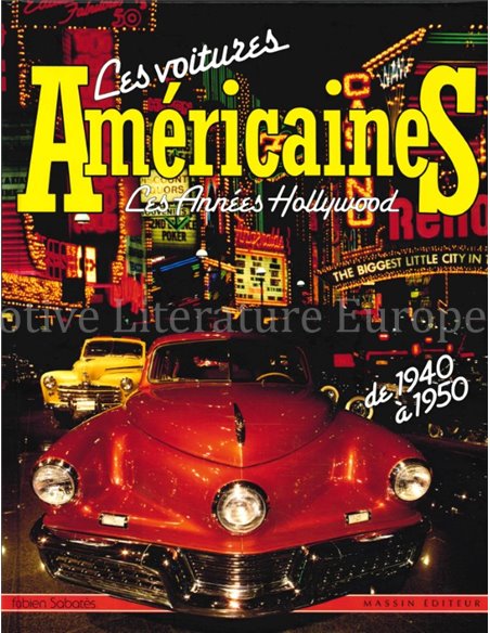 LES VOITURES AMERICAINES, LES ANNÉES HOLLYWOOD de 1940 á 1950