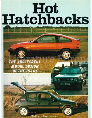 HOT HATCHBACKS, THE SUCCESFUL MODEL DESIGN OF THE 1980'S