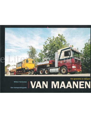 VAN MAANEN, VIER GENERATIES IN TRANSPORT (EEN TRANSPORTBIOGRAFIE)