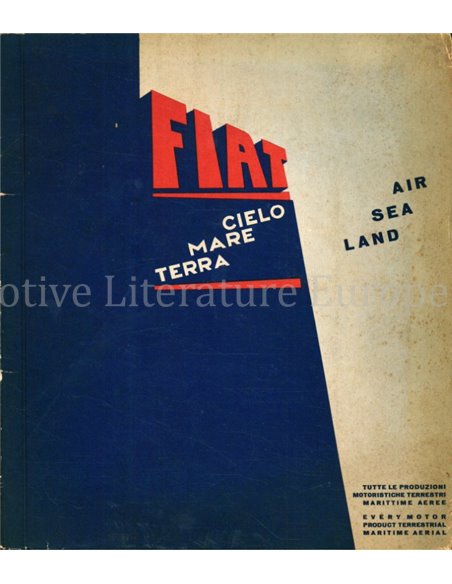 FIAT 1899 - 1939: CIELO-MARE TERRA | AIR-SEA-LAND (40 ANNI DI PROGRESSO | 40 YEARS OF PROGRESS)