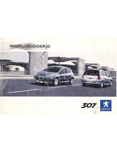 2007 PEUGEOT 307 INSTRUCTIEBOEKJE NEDERLANDS