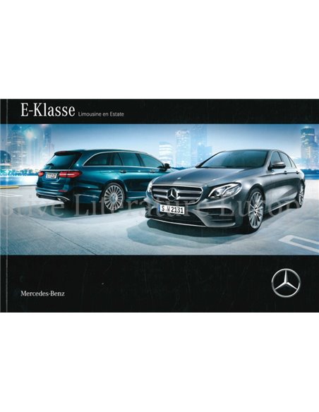 2017 MERCEDES BENZ E-CLASS SALOON | ESTATE BROCHURE DUTCH