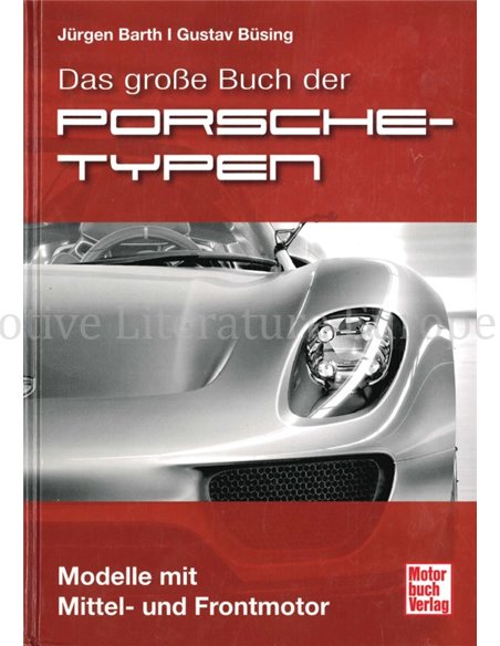 DAS GROßE BUCH DER PORSCHE TYPEN, MODELLE MIT MITTEL- UND FRONTMOTOR