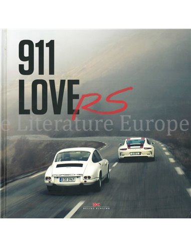 911 LOVE RS (FROM R TO R, 50 YEARS OF PORSCHE 911 RS)