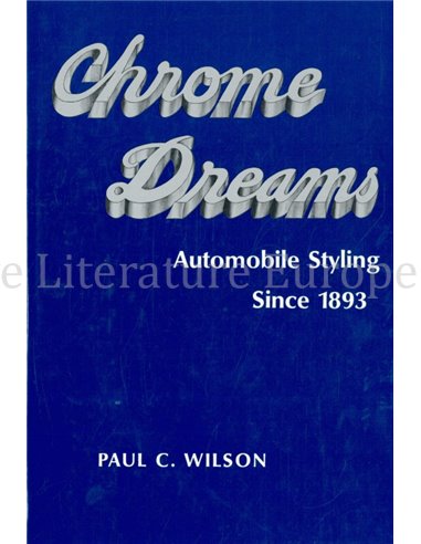 CHROME DREAMS, AUTOMOBILE STYLING SINCE 1893