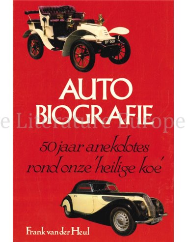 AUTO BIOGRAFIE, 50 JAAAR ANEKDOTES ROND ONZE "HEILIGE KOE"