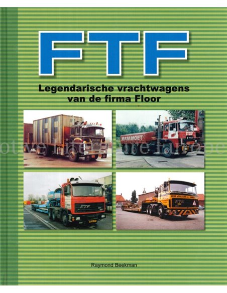 FTF, LEGENDARISCHE VRACHTWAGENS VAN DE FIRMA FLOOR