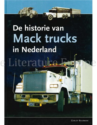 DE HISTORIE VAN MACK TRUCKS IN NEDERLAND