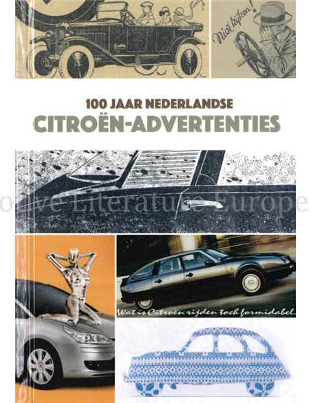 100 JAAR NEDERLANDSE CITROËN-ADVERTENTIES ( UITGAVE TER GELEGENHEID VAN 100 JAAR CIRTOÉN)