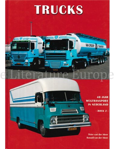 TRUCKS, 40 JAAR WEGTRANSPORT IN NEDERLAND (BOEK 3)