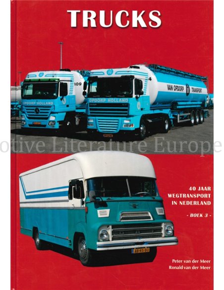 TRUCKS, 40 JAAR WEGTRANSPORT IN NEDERLAND (BOEK 3)