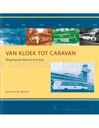 VAN KLOEK TOT CARAVAN, VIJFTIG JAAR WAGENPARK MAARSE & KROON 1923 - 1973