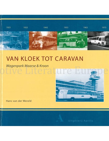 VAN KLOEK TOT CARAVAN, VIJFTIG JAAR WAGENPARK MAARSE & KROON 1923 - 1973