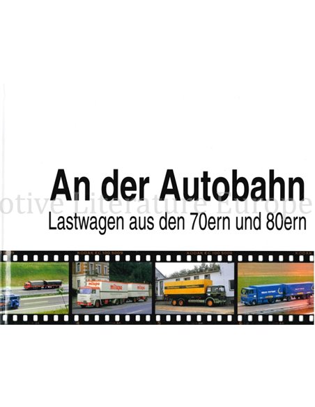 AN DER AUTOBAHN, LASTWAGEN AUS DEN 70ern UND 80ern