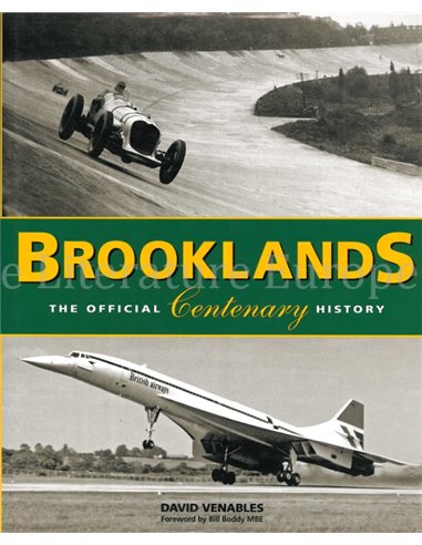 BROOKLANDS, THE OFFICIAL CENTENARY HISTORY