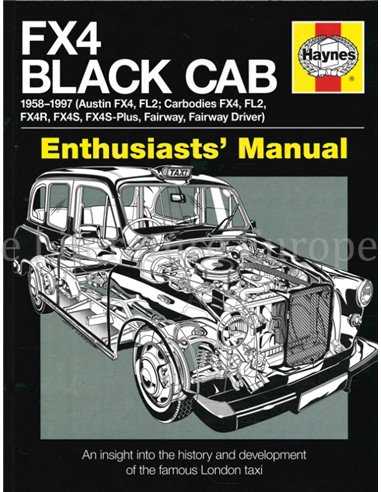 FX4 BLACK CAB, AN INSIGHT INTO THE HISTORY AND DEVELOPMENT OF THE FAMOUS LONDEN TAXI (HAYNES ENTHUSIAST GUIDE)