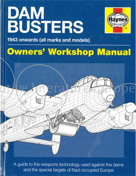 DAM BUSTERS 1943 ONWARDS, ALL MARKS AND MODELS (OWNER'S WORKSHOP MANUAL)